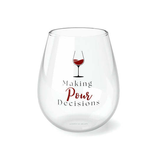 Making Pour Decisions - Stemless Wine Glass, 11.75oz
